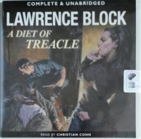 A Diet of Treacle written by Lawrence Block performed by Christian Conn on Audio CD (Unabridged)